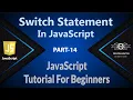 14 Switch Statement In JavaScript JavaScript Switch Switch Statement JavaScript