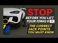 Hyundai Ioniq 6 The Right Way to Lift Your EV and Use Jack Stands