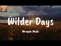 Wilder Days - Morgan Wade (Lyrics)