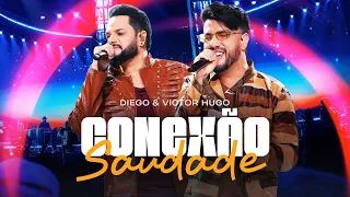Diego e Victor Hugo - Conexão Saudade
