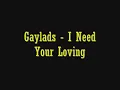 Gaylads - I Need Your Loving