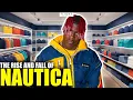 The Rise And Fall Of Nautica Taking Over The 90s Then Losing Their Course