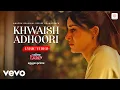 Download Lagu Khwaish Adhoori - Lyric Video | Call Me Bae | Ananya Panday | Rochak