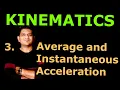 Kinematics lecture 3 Average Acceleration and Instantaneous Acceleration