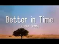 Better In Time - Leona Lewis (Lyrics) 🎵
