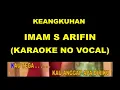 Download Lagu KEANGKUHAN - IMAM S ARIFIN (KARAOKE NO VOCAL)