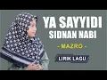 Lagu Medley Ya Sayyidi \u0026 Sidnan Nabi - Mazro (Lirik Sholawat)