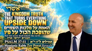 The Kingdom Truth That Turns Everything Upside Down - Messianic Rabbi Zev Porat Preaches