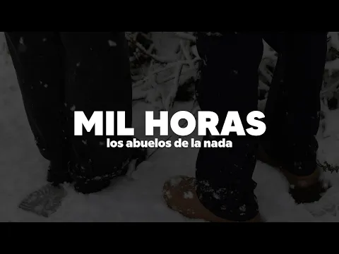 Video Thumbnail: Los Abuelos de La Nada - MIL HORAS | Letra