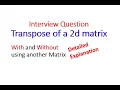 Transpose of a 2d matrix With and Without using another Matrix - Hindi