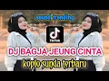 Download Lagu KOPLO SUNDA TRENDING TIKTOK 2025‼️DJ BAGJA JEUNG CINTA - BY MOLAN RMX