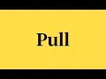 Pull Pronunciation and Meaning