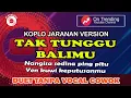 Download Lagu KAROKE TAK TUNGGU BALIMU TANPA VOCAL COWOK VERSI JARANAN KOPLO SAGITA - SHINTA ARSINTA \u0026 ARYA GALIH