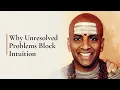 Why Unresolved Problems Block Intuition