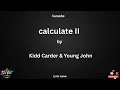 Calculate II by Kidd Carder & young john | karaoke version | instrumental lyrics