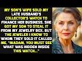 Download Lagu My Son's Wife Sold My Late Husband's Collector's Watch To Finance Her Business And... LIFE STORIES