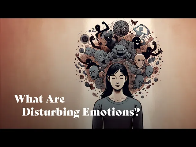 What Are Disturbing Emotions? | Geshe Namdak