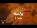 The Big Moon - Trouble (Lyric video)