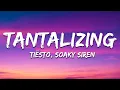 Download Lagu Tiësto \u0026 Soaky Siren - Tantalizing (Lyrics)