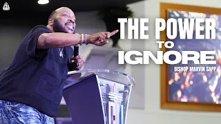 The Power To Ignore - Bishop Marvin Sapp