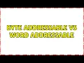 Byte addressable vs Word addressable