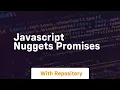 Javascript nuggets promises