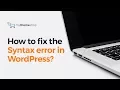 How to fix the syntax error in WordPress