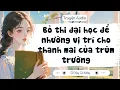 Download Lagu [ Truyện Audio ] Bỏ thi đại học để nhường vị trí cho thanh mai của trùm trường | Ở Đây Có Mây