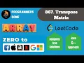 867 Transpose Matrix Zero to FAANG Kunal Assignment Solution Leetcode