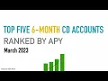 Top Five 6 Month CD Account Rates March 2023 - Highest Interest Rate APYs Certificate of Deposits