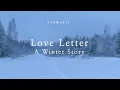 Download Lagu [1시간/1 Hour] 그대, 잘 지내고 있나요? / Love Letter OST / A Winter Story