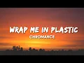 Download Lagu CHROMANCE - Wrap Me In Plastic (Lyrics)