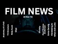 Film News 23 Nov 23