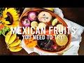 How Many of These Mexican Fruits Do You Know