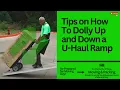 Tips on How To Dolly Up and Down a U-Haul Ramp
