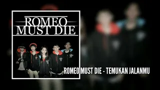 Download Romeo Must Die - Temukan Jalanmu ( Unofficial Lyric Video ) MP3