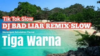 Download Dj Bad Liar Tik Tik Slow || Dj Remix Slow Full Bass || Pantai Malang Selatan MP3