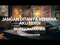 Lagu Jangan Ditanya Kemana Aku Pergi - Broery Marantika | Smooth Jazz Cover by The Vinyl
