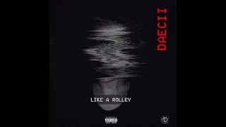 daecii like a rolley