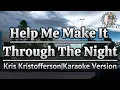 Download Lagu Help Me Make It Through The Night-Kris Kristofferson|Karaoke Version