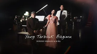  official video yang terbaik bagimu donnie sibarani u0026 aura