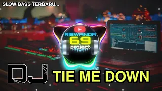 Download DJ TIE ME DOWN terbaru by 69 project ft MAHARDIKA RISWANDA  sakit sekalihh epribadihhh MP3