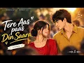 Tere Aas paas din saara song ❤ Romantic song 2026 trending song