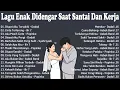 Lagu Lagu Enak Didengar Saat Santai \u0026 Kerja - Lagu Terpopuler Tahun 2000an