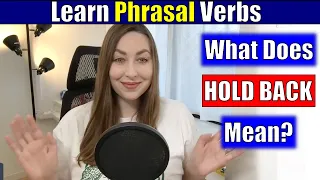 English Phrasal Verb HOLD BACK