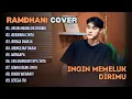 Download Lagu RAMDHANI COVER - INGIN MEMELUK DIRIMU - KERANDA CINTA - BUNGA DAHLIA || LAGU TERPOPULER 2025
