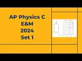 2024 AP Physics C E M Set 1 Free Response Solutions