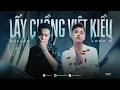 Download Lagu LẤY CHỒNG VIỆT KIỀU - MC LONG B x SKYLER