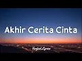 Lagu Glenn Fredly - Akhir Cerita Cinta (Lyrics) 🎵 | #RIPGlennFredly
