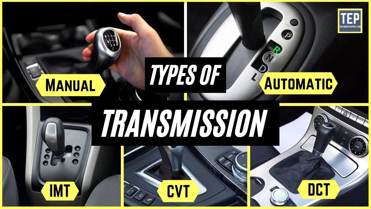 Types of Transmission System (Manual, AT, AMT, iMT, CVT, DCT) Explained